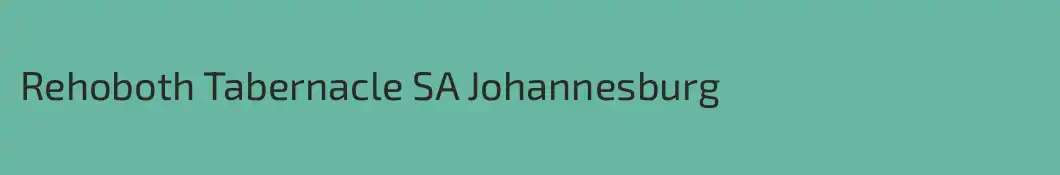 Rehoboth Tabernacle SA Johannesburg